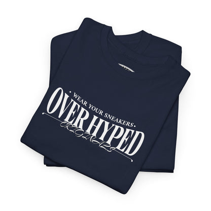 Over-Hyped Wear Your Kicks Tee