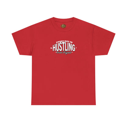Every Day Im Hustling Shirt by Over-Hyped