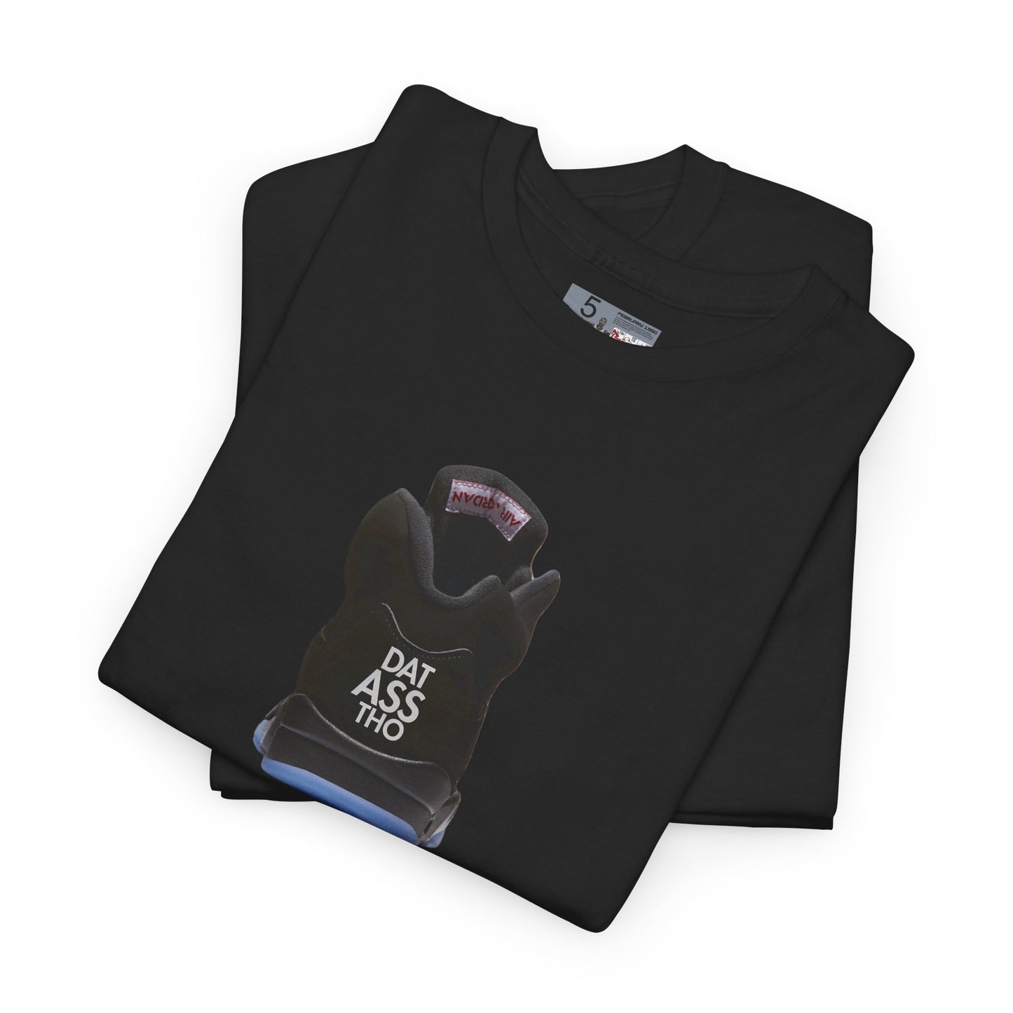 Retro 5 Black Metallic Dat Assss Tho  Shirt