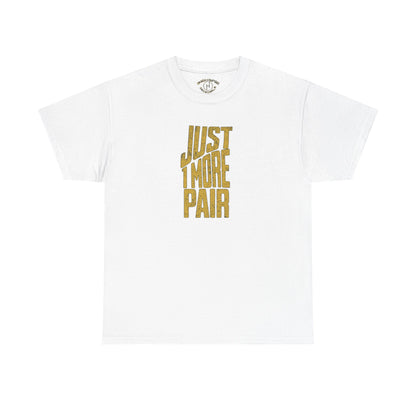 Protro 4 Gold Just 1 More Pair Shirt