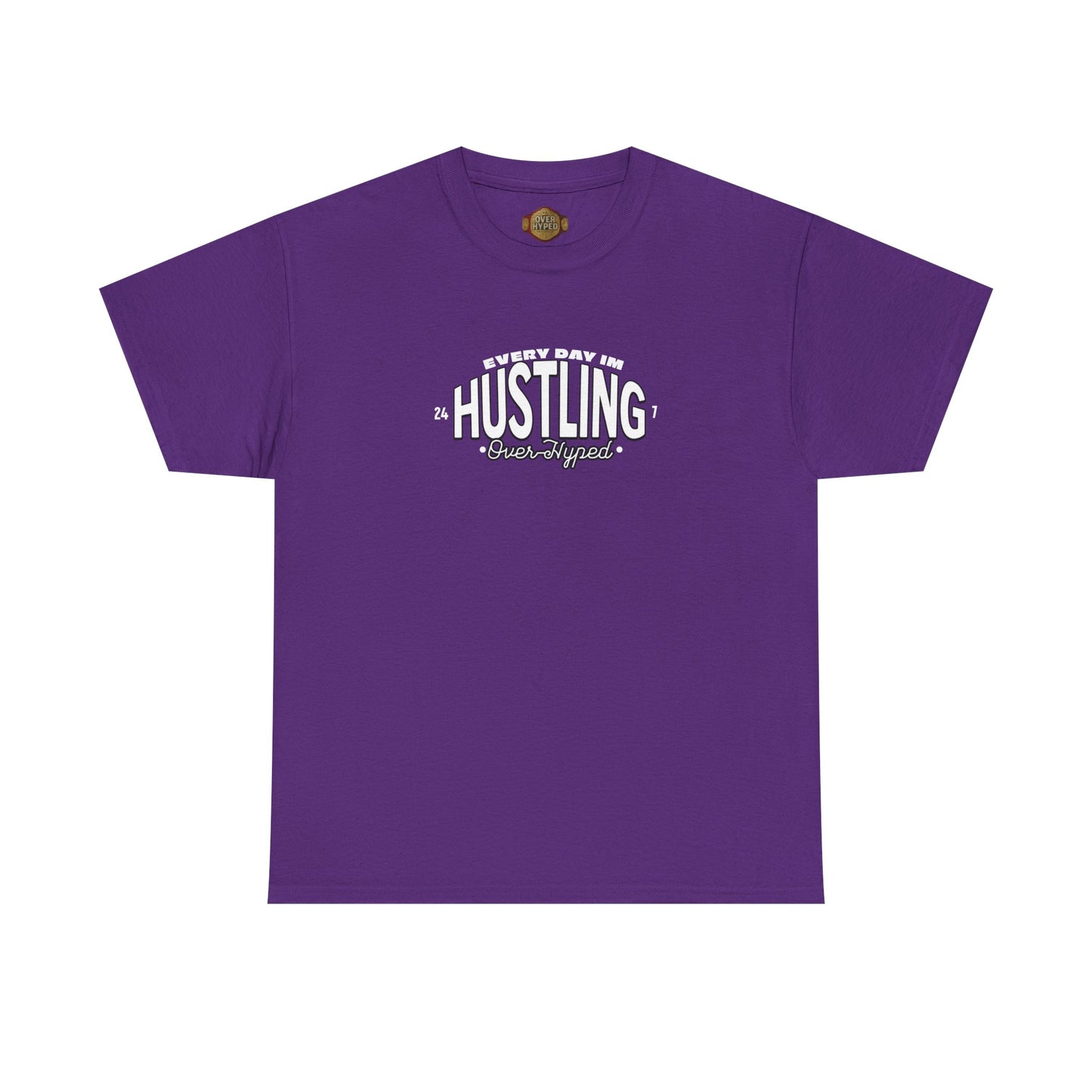 Every Day Im Hustling Shirt by Over-Hyped