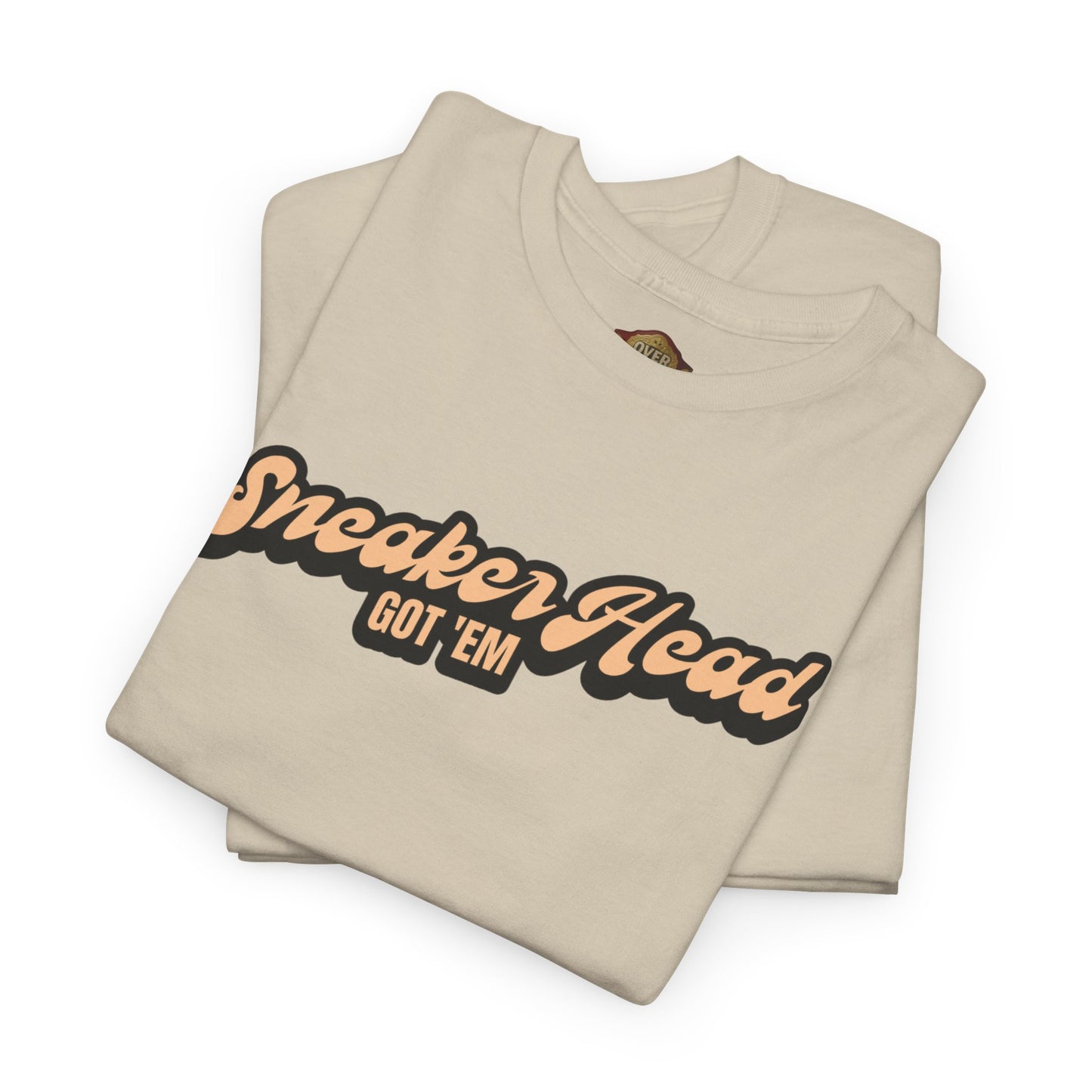 Sneaker Head Got Em Shirt by Over-Hyped