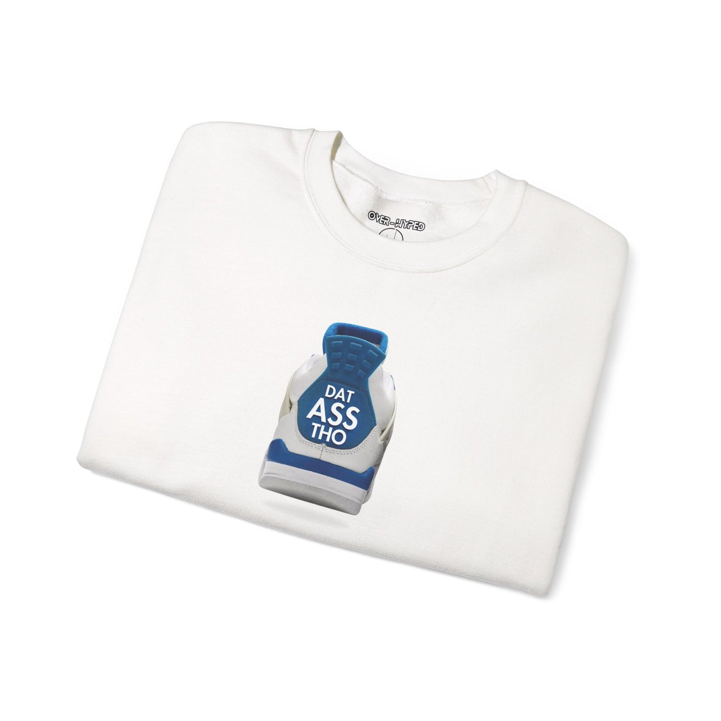 Retro 4  Industrial Blue Dat Assss Tho SweatShirt