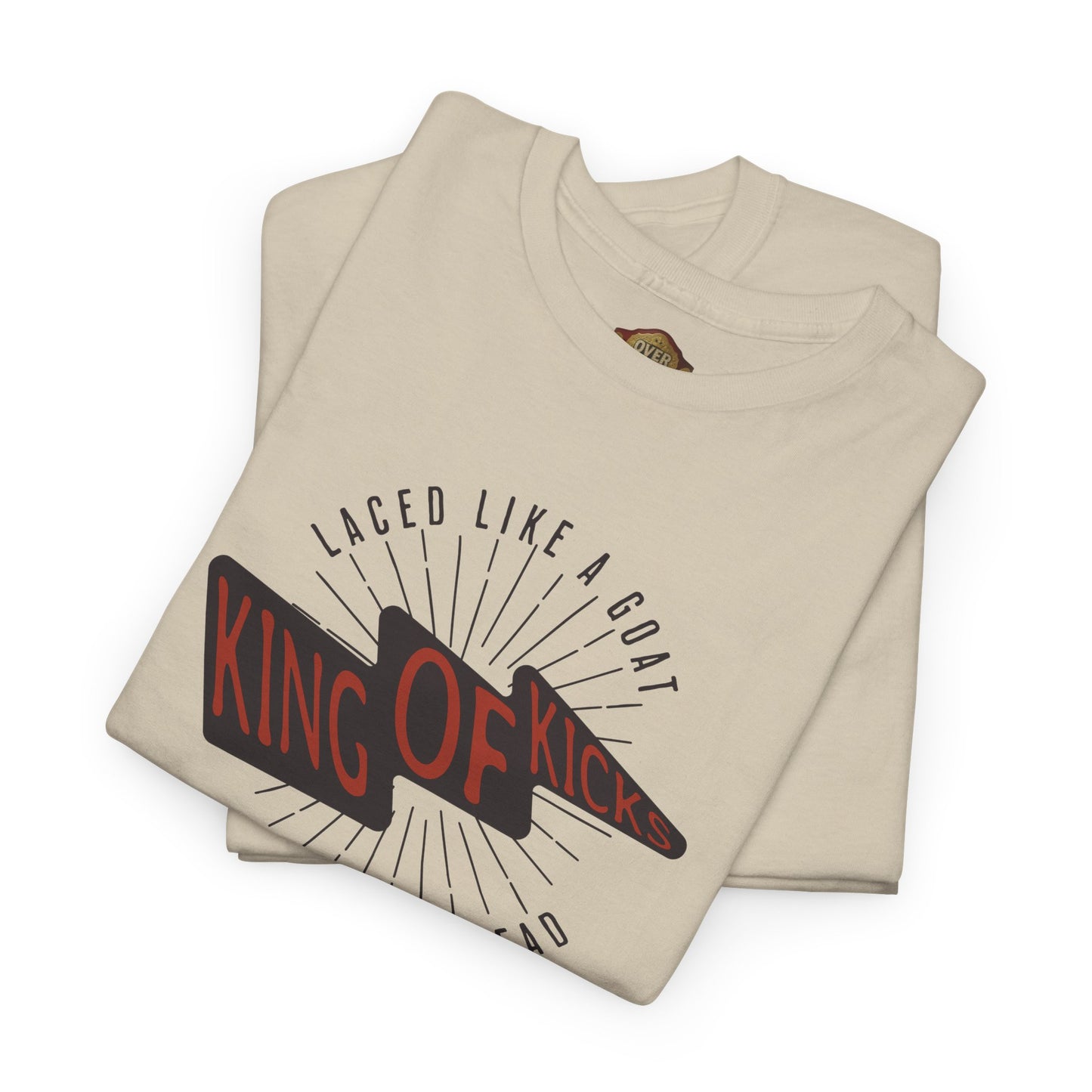 King Of Kicks Shirt by Over Hyped