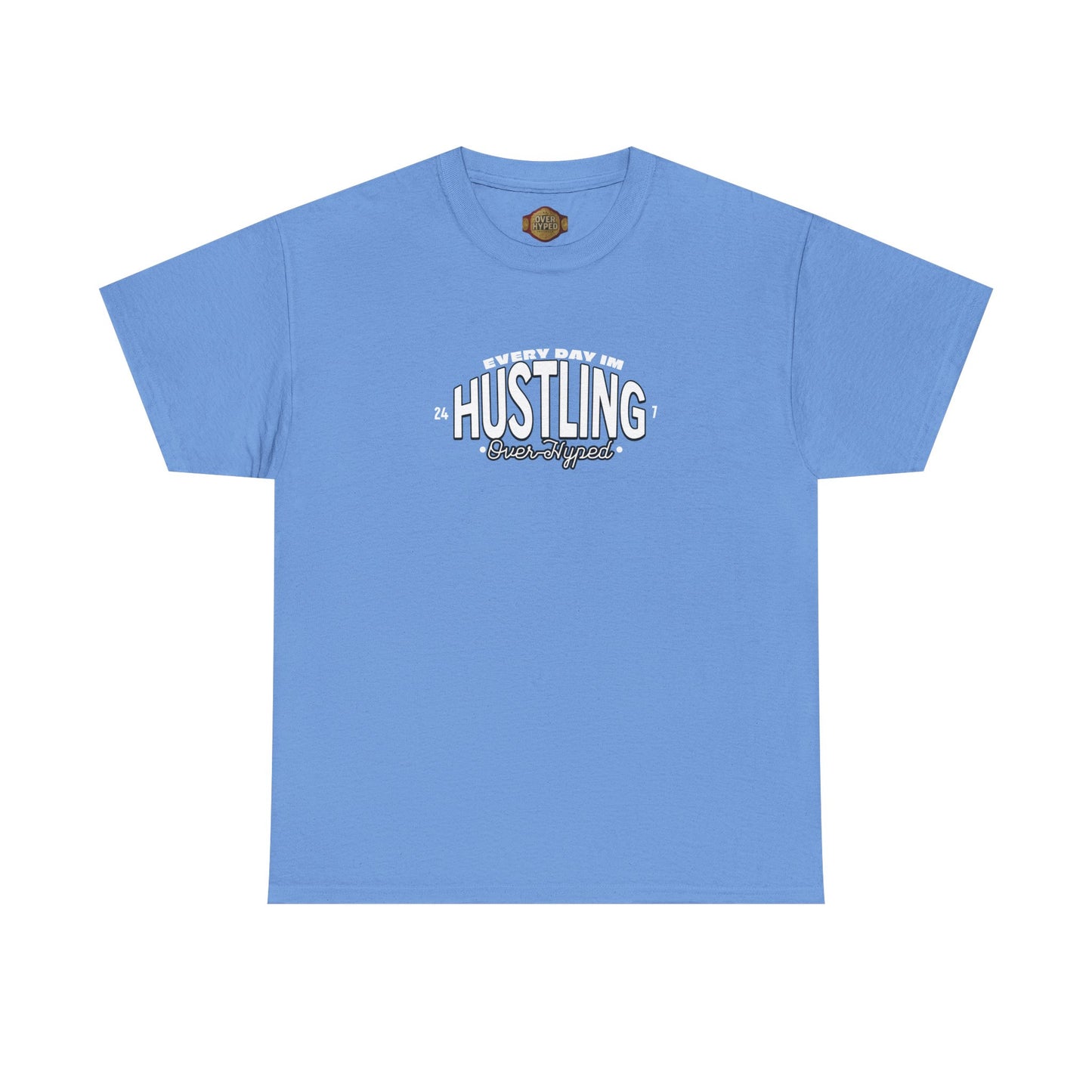 Every Day Im Hustling Shirt by Over-Hyped