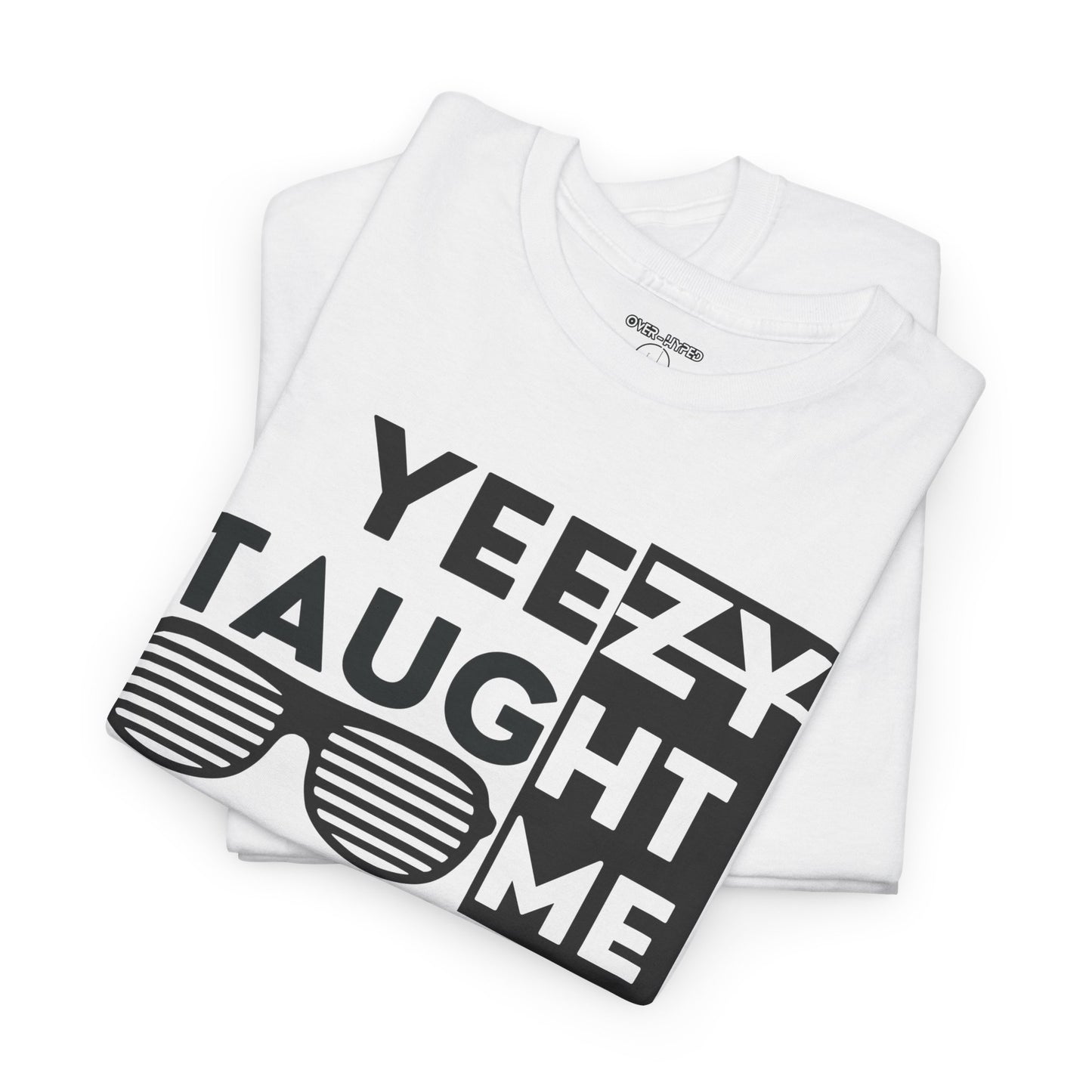 Yeeezy Taught Me Shirt