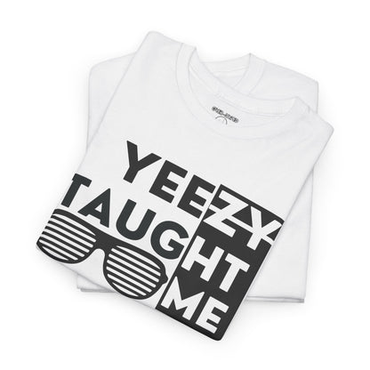 Yeeezy Taught Me Shirt