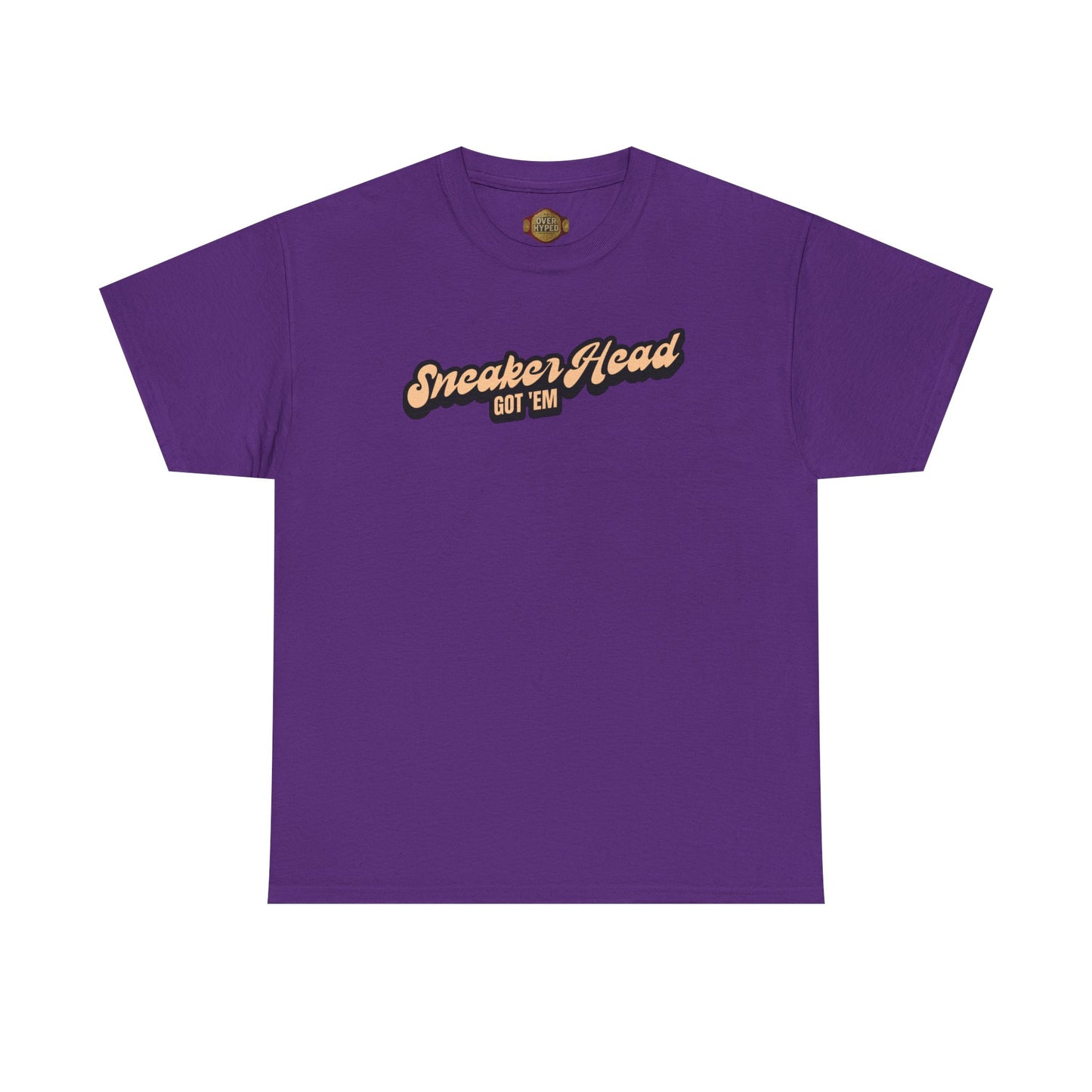 Sneaker Head Got Em Shirt by Over-Hyped