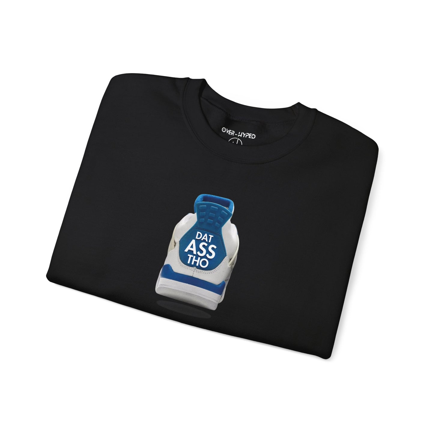 Retro 4  Industrial Blue Dat Assss Tho SweatShirt