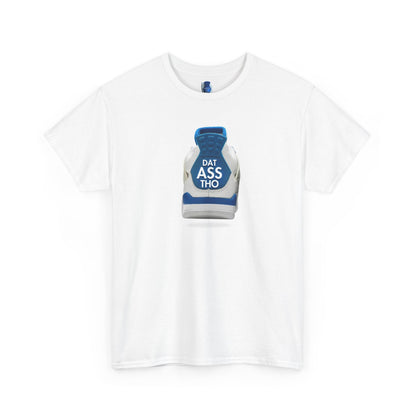 Retro 4 Industrial Blue Dat Asss Tho Shirt