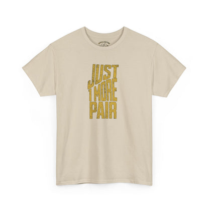 Protro 4 Gold Just 1 More Pair Shirt