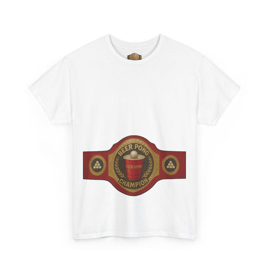 Over-Hyped Beer Pong Champion Shirt – Streetwear Gym Tee for Sneakerheads & Party Kings