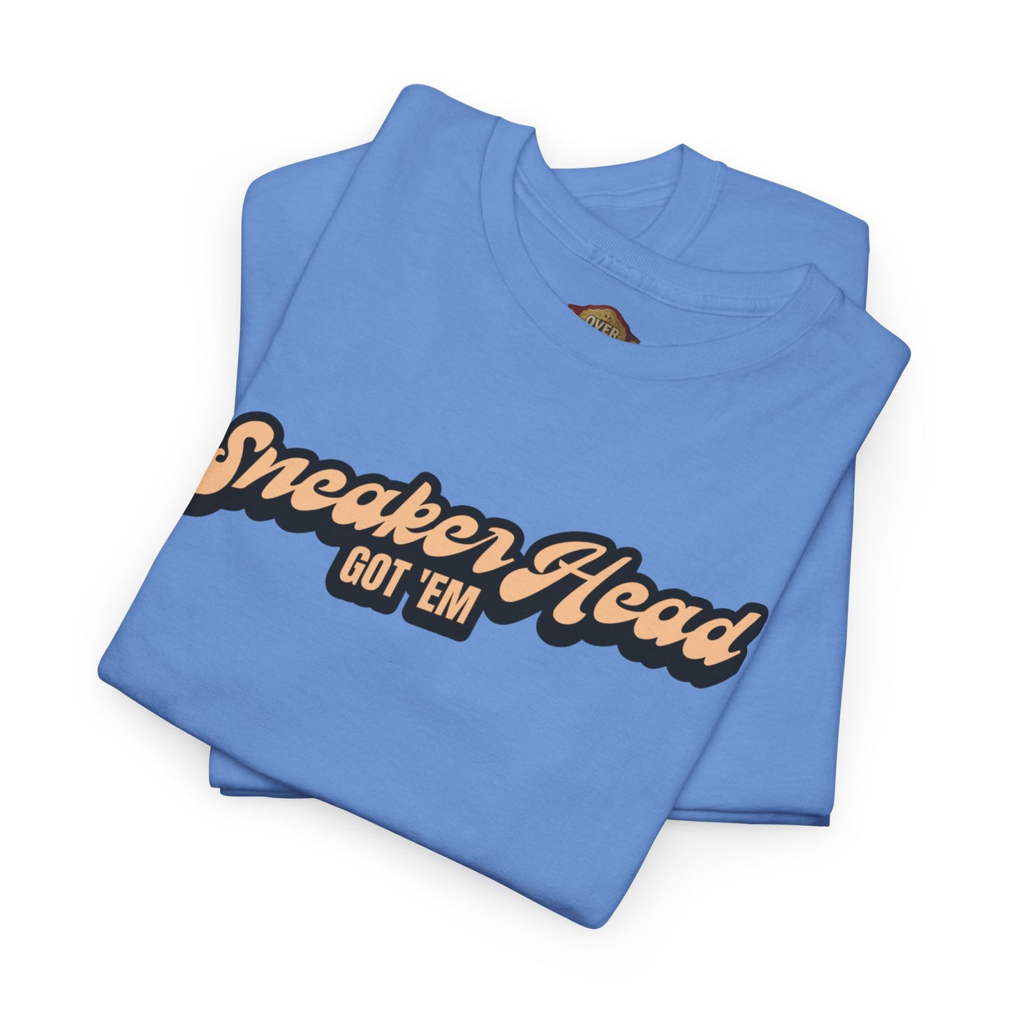 Sneaker Head Got Em Shirt by Over-Hyped