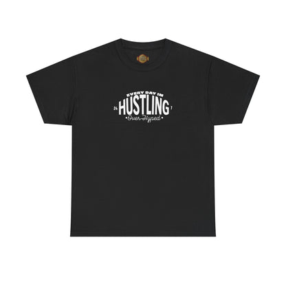 Every Day Im Hustling Shirt by Over-Hyped