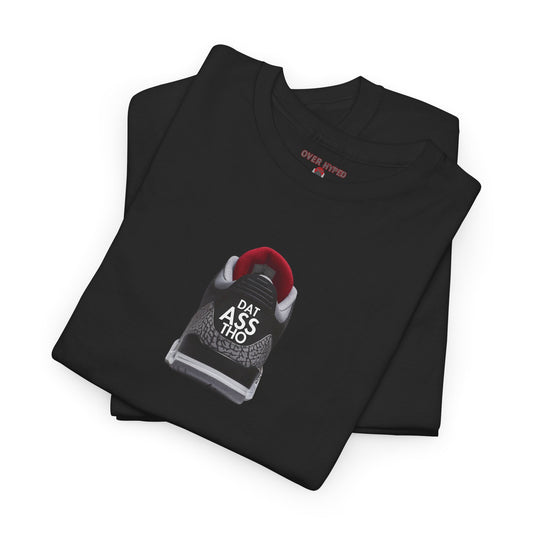 Retro 3 Black Cement Dat Assss Tho Shirt