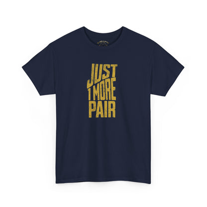 Protro 4 Gold Just 1 More Pair Shirt