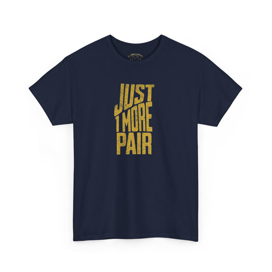 Protro 4 Gold Just 1 More Pair Shirt
