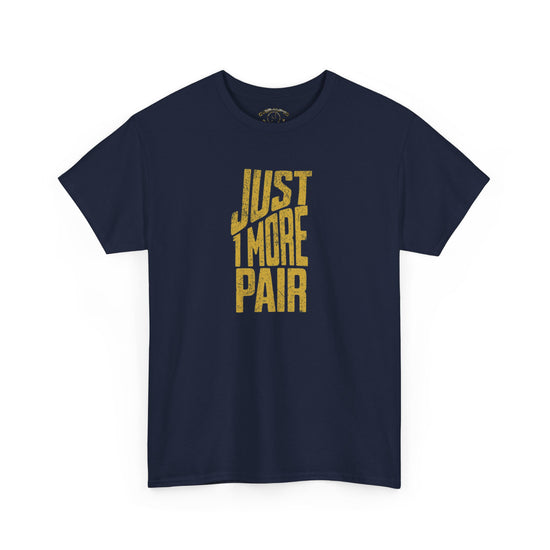 Protro 4 Gold Just 1 More Pair Shirt