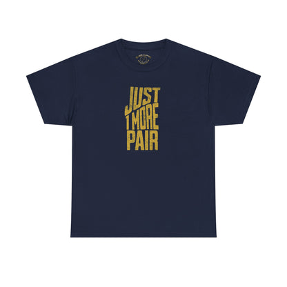 Protro 4 Gold Just 1 More Pair Shirt