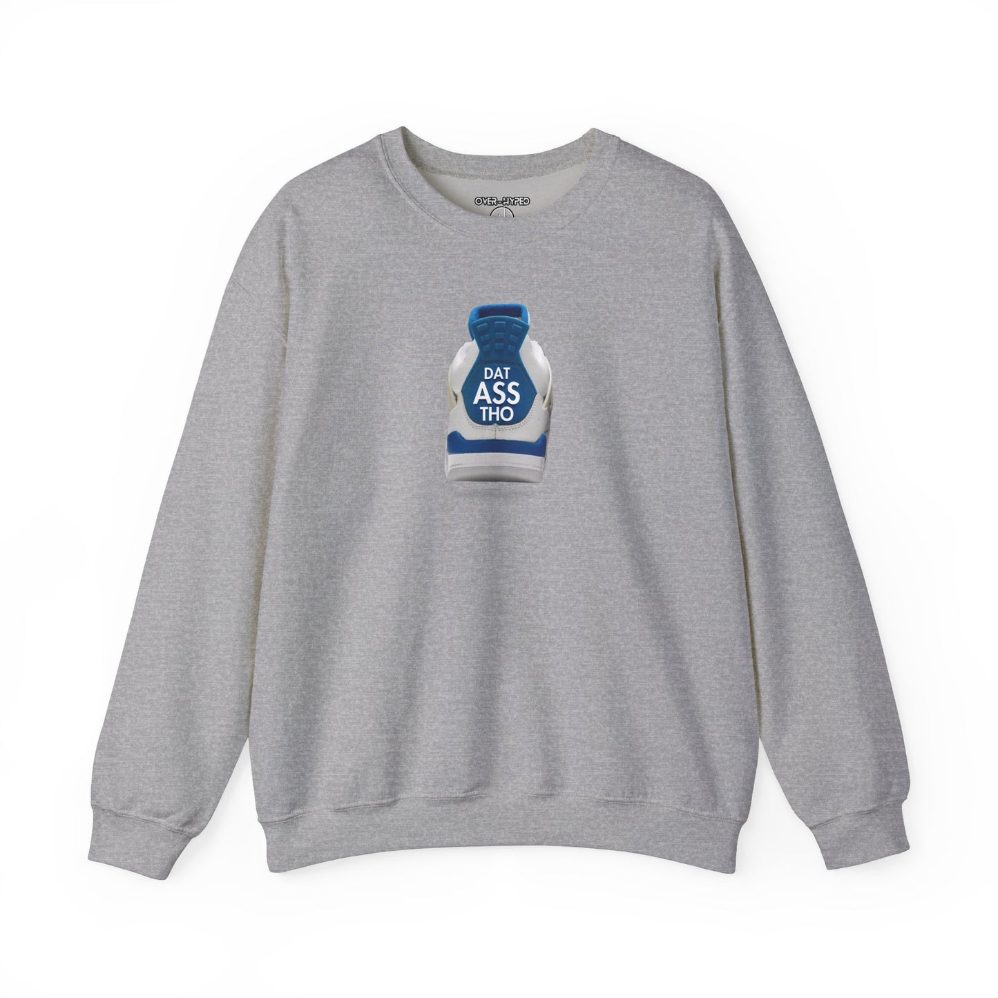 Retro 4  Industrial Blue Dat Assss Tho SweatShirt