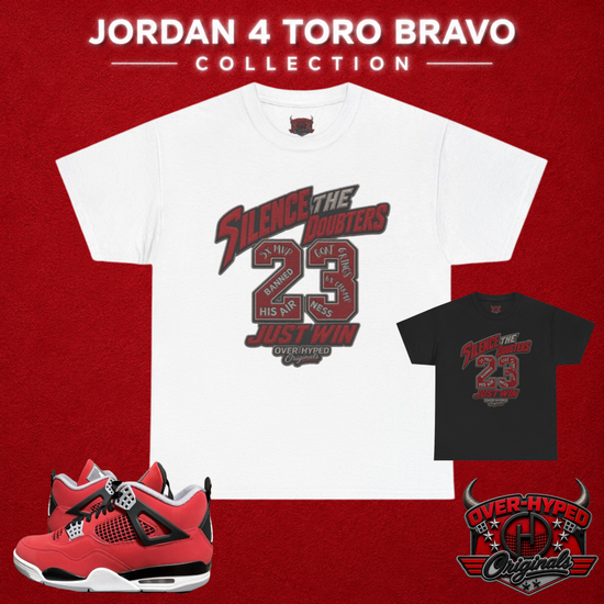 Shirt to Match Jordan 4 Toro Bravo – Sneaker Match Tee 23 SILENCE THE DOUBTERS