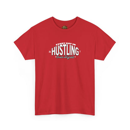 Every Day Im Hustling Shirt by Over-Hyped