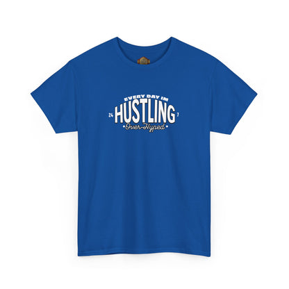 Every Day Im Hustling Shirt by Over-Hyped