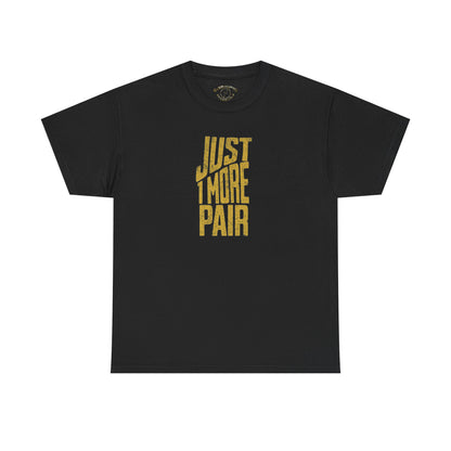 Protro 4 Gold Just 1 More Pair Shirt