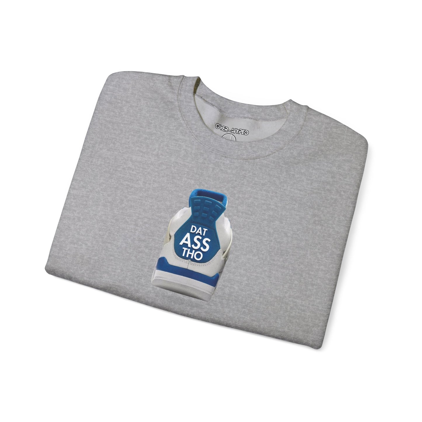 Retro 4  Industrial Blue Dat Assss Tho SweatShirt