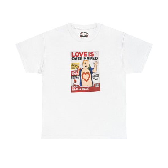Love Is Over Hyped Shirt – Valentines Day Shirt by Over Hyped, steetwear