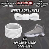 Air Jordan 9 COOL GREY  Premium Replacement Rope Round Shoe Laces. AJ9 LACES