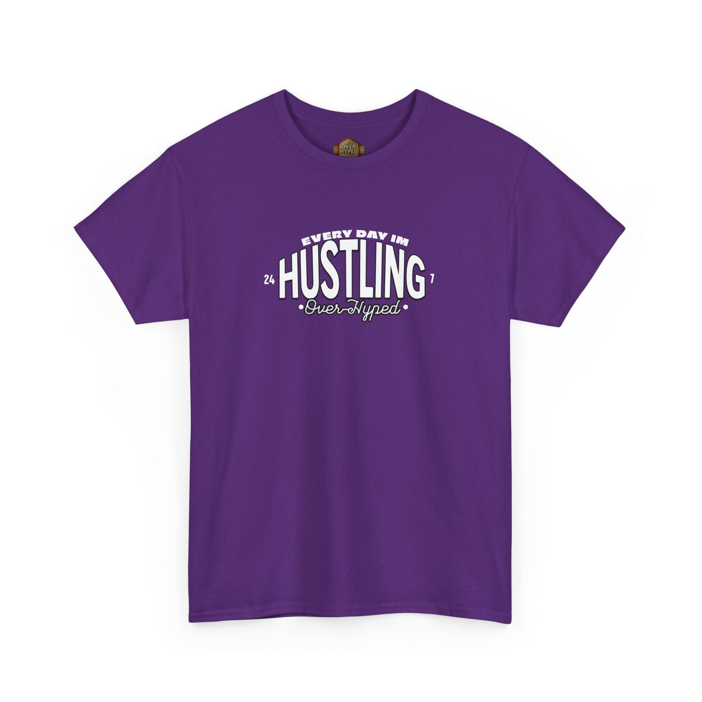 Every Day Im Hustling Shirt by Over-Hyped