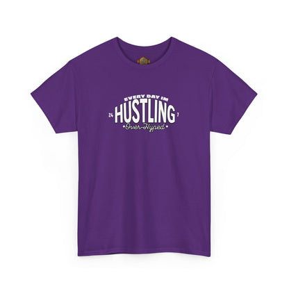 Every Day Im Hustling Shirt by Over-Hyped