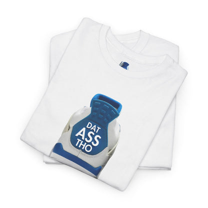 Retro 4 Industrial Blue Dat Asss Tho Shirt