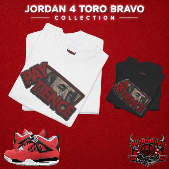 Shirt to Match Jordan 4 Toro Bravo – Sneaker Match Tee PAYTIENCE