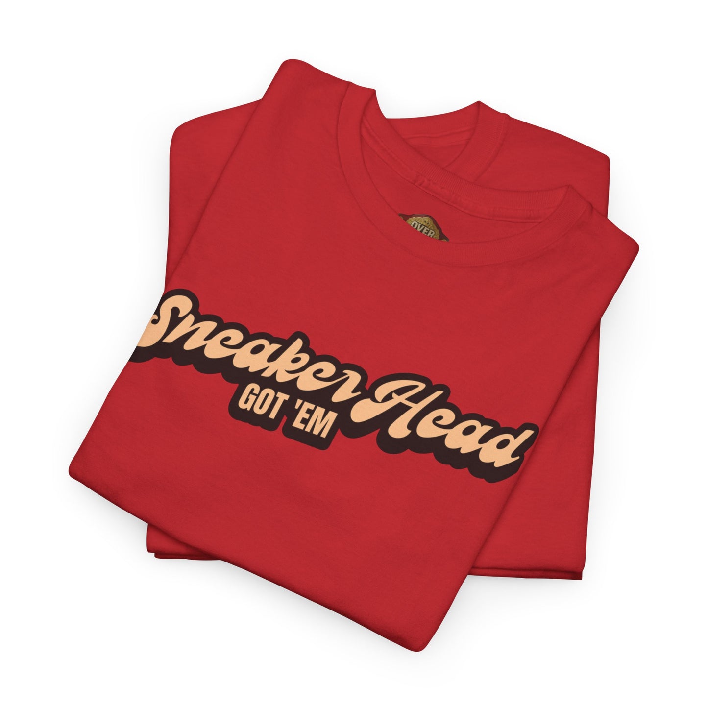 Sneaker Head Got Em Shirt by Over-Hyped
