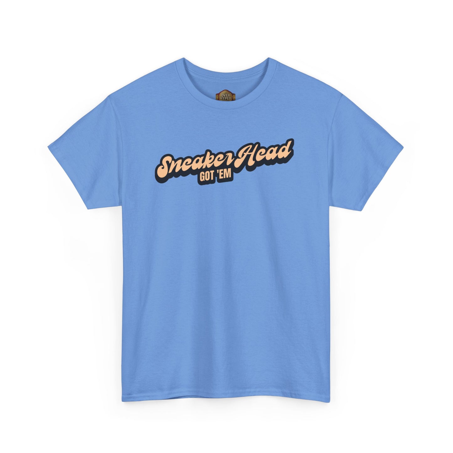 Sneaker Head Got Em Shirt by Over-Hyped