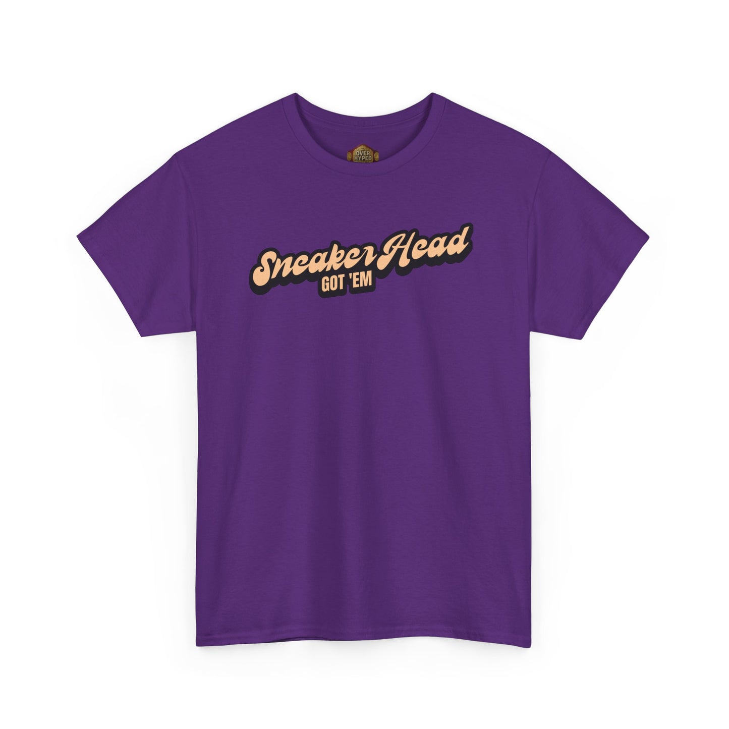 Sneaker Head Got Em Shirt by Over-Hyped