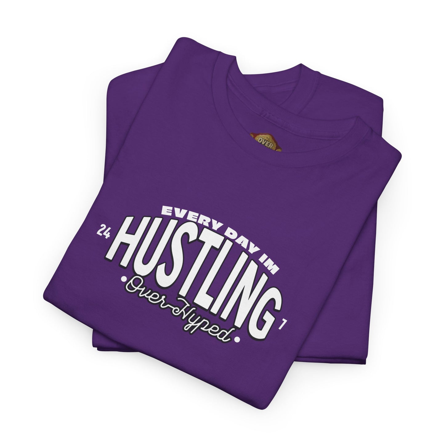 Every Day Im Hustling Shirt by Over-Hyped